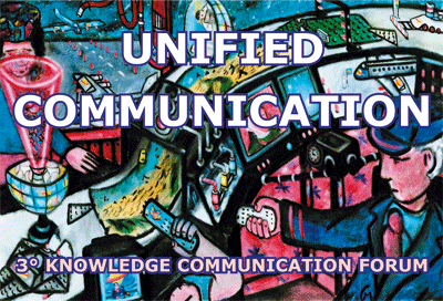 3° Knowledge Communication Forum - UNIFIED COMMUNICATION