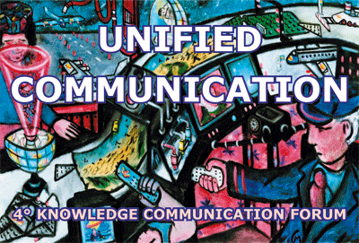 4° Knowledge Communication Forum - UNIFIED COMMUNICATION